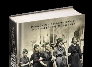 看護師だけではない - ワルシャワ蜂起の女性兵士 